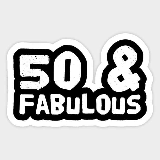 50 and fabulous Sticker by captainmood